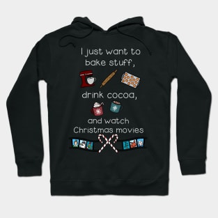 Bake stuff, drink cocoa, watch movies-white font Hoodie